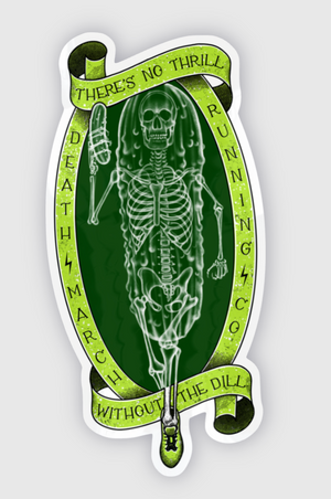 No Thrill Without the Dill Sticker