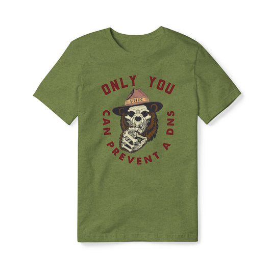 Only YOU Can Prevent a DNS - Heathered Green