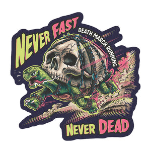 Never Fast Never Dead Sticker