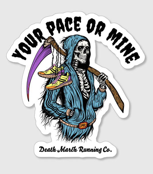 Your Pace or Mine Sticker